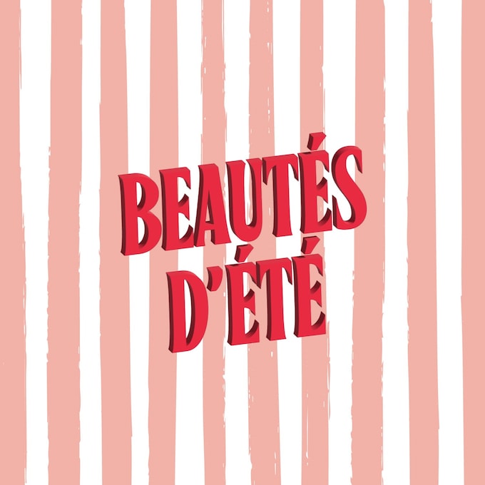 beaut&eacute;s d'&eacute;t&eacute;
