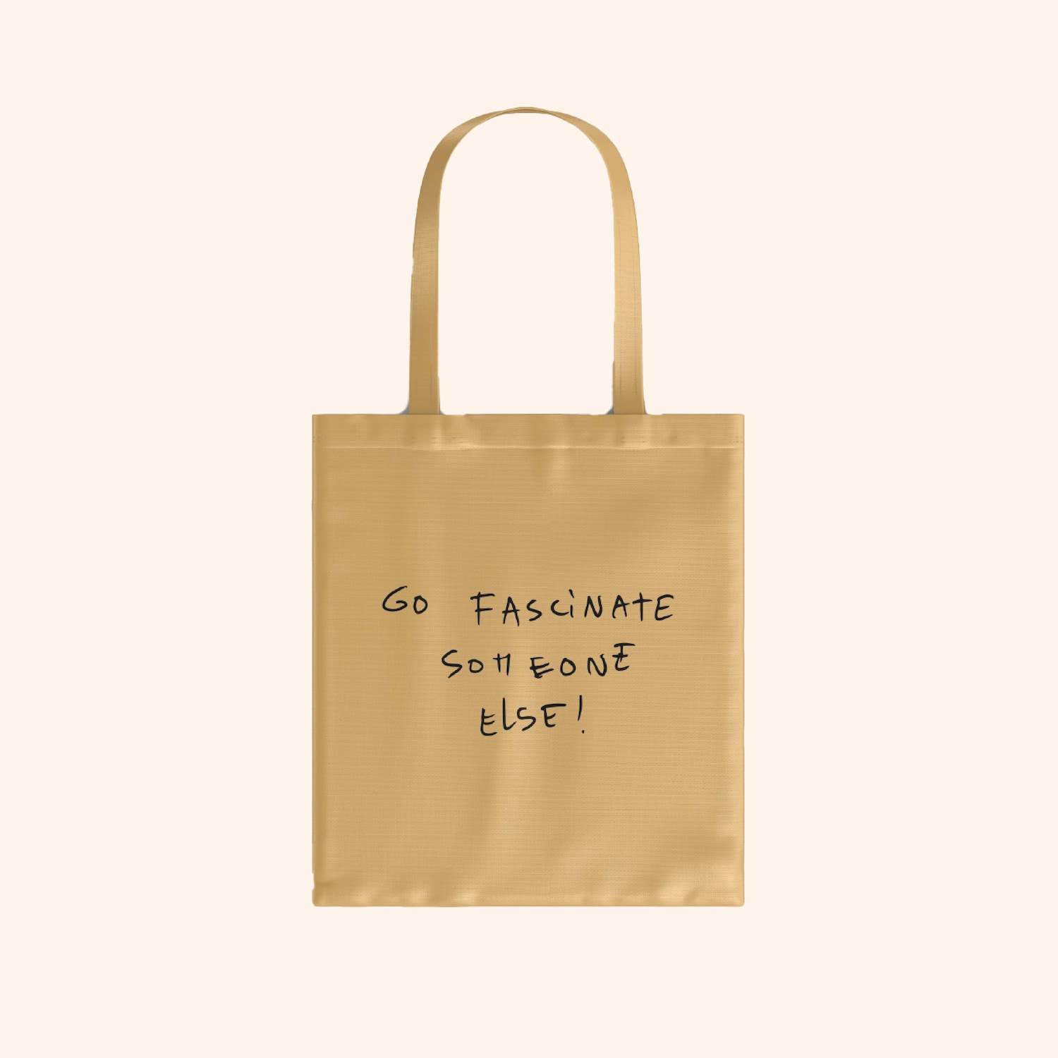 Totebag "Go fascinate someone else"